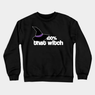 100% that witch Crewneck Sweatshirt